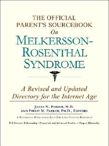 The Official Parent's Sourcebook on Melkersson-Rosenthal Syndrome: A Revised and Updated Directory for the Internet Age