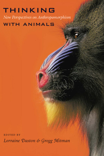 Thinking with Animals: New Perspectives on Anthropomorphism