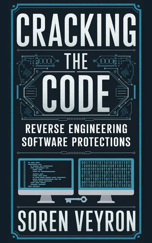 Cracking the Code: Reverse Engineering Software Protections