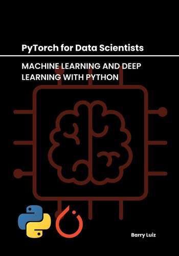 PyTorch for Data Scientists: Machine Learning and Deep Learning with Python