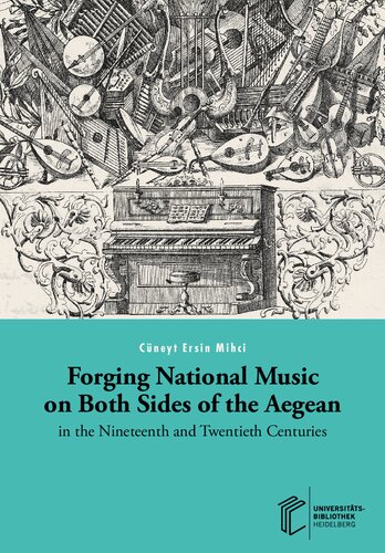 Forging National Music on Both Sides of the Aegean in the Nineteenth and Twentieth Centuries