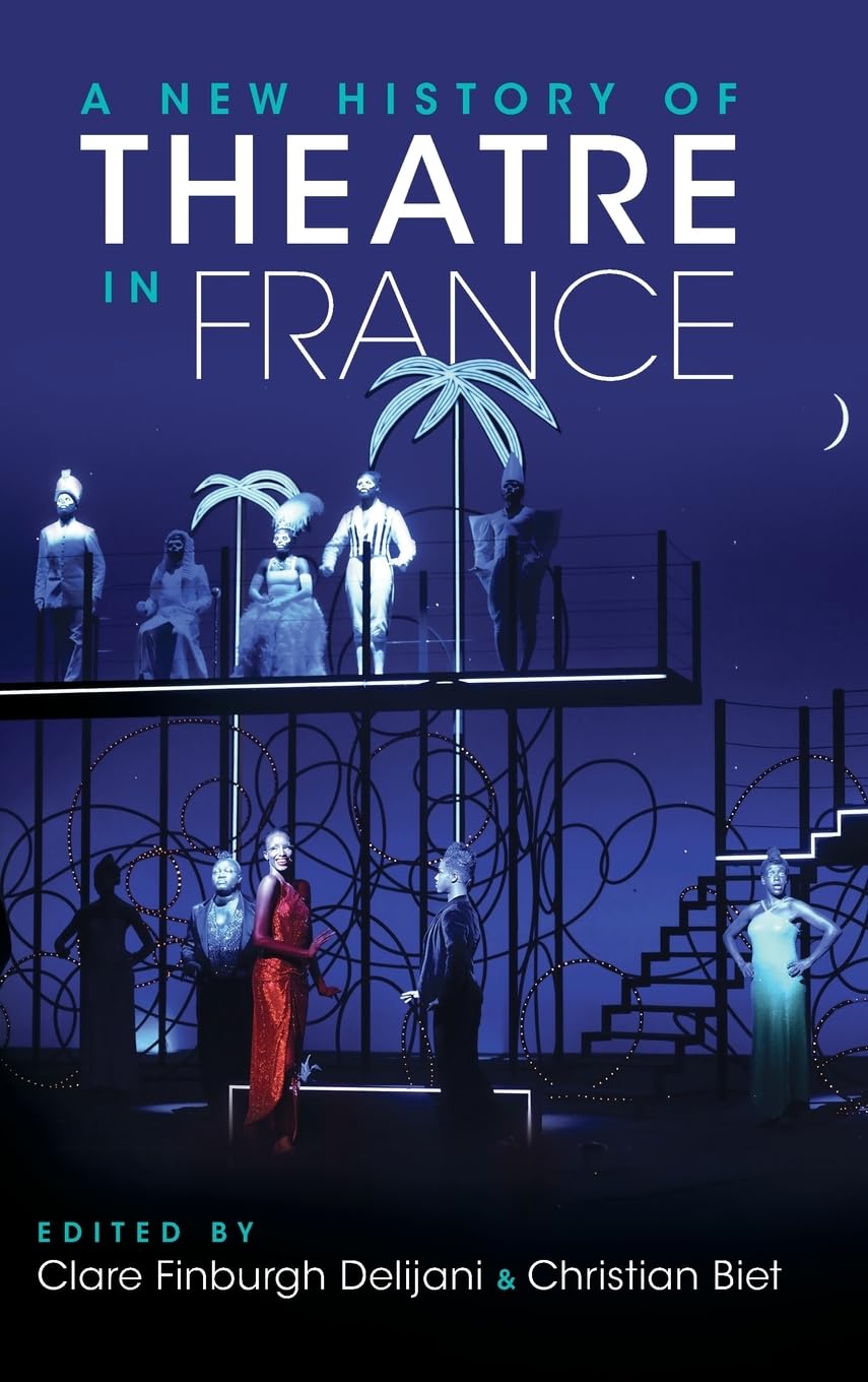 A New History of Theatre in France