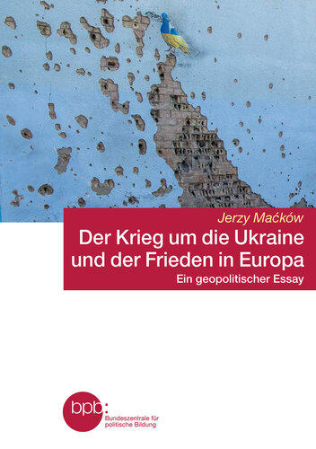 Der Krieg um die Ukraine und der Frieden in Europa: ein geopolitischer Essay