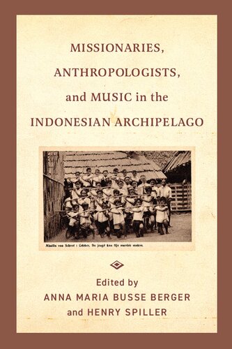 Missionaries, Anthropologists, and Music in the Indonesian Archipelago