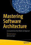 Mastering Software Architecture: A Comprehensive New Model and Approach