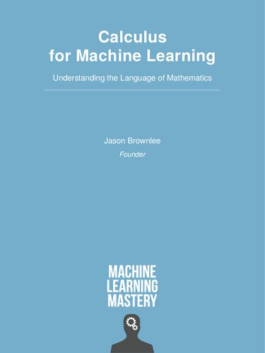 Calculus for Machine Learning Understanding the Language of Mathematics