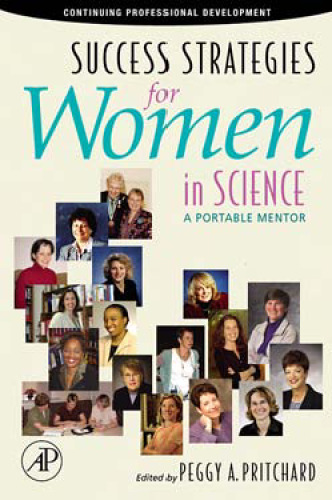Success Strategies for Women in Science: A Portable Mentor (Continuing Professional Development Series)