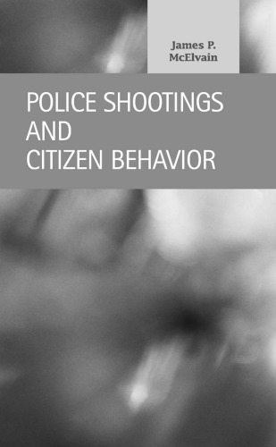 Police Shootings and Citizen Behavior (Criminal Justice: Recent Scholarship)