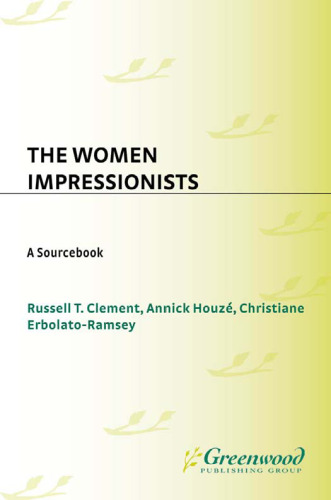 The Women Impressionists: A Sourcebook (Art Reference Collection)
