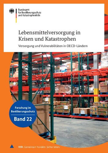 Lebensmittelversorgung in Krisen und Katastrophen: Versorgung der Bevölkerung mit Lebensmitteln in OECD-Ländern im Falle von Großschadensereignissen