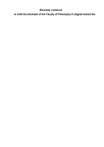 Blockade cookbook, or what the blockade of the Faculty of Philosophy in Zagreb looked like