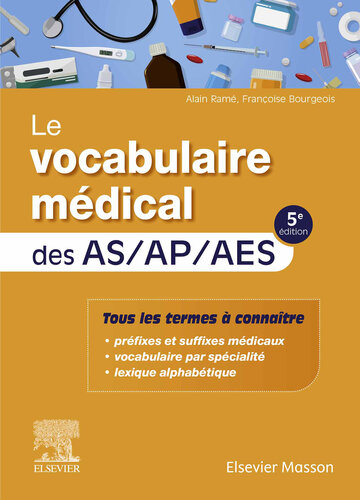 Le vocabulaire médical des AS/AP/AES: aide-soignant, auxiliaire de puériculture, accompagnant éducatif et social