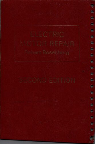 Electric Motor Repair: A Practical Book on the Winding, Repair, and Troubleshooting of A-C and D-C Motors and Controllers