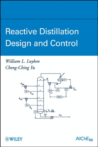 Reactive Distillation Design and Control