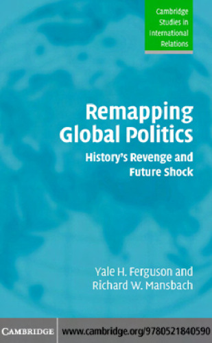 Remapping Global Politics: History’s Revenge and Future Shock