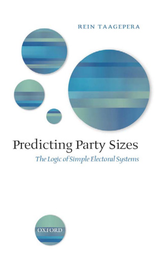 Predicting Party Sizes: The Logic of Simple Electoral Systems