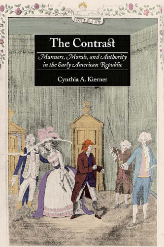 The Contrast: Manners, Morals, and Authority in the Early American Republic