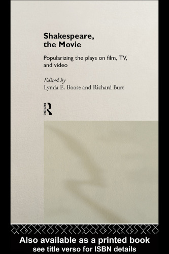 Shakespeare, The Movie: Popularizing the Plays on Film, TV, and Video
