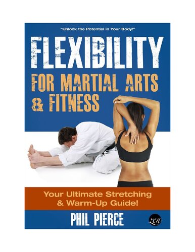 Flexibility For Martial Arts & Fitness: Your Ultimate Stretching and Warm-Up Guide!