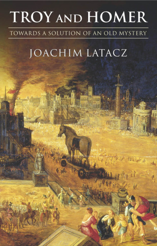 Troy and Homer: Towards a Solution of an Old Mystery