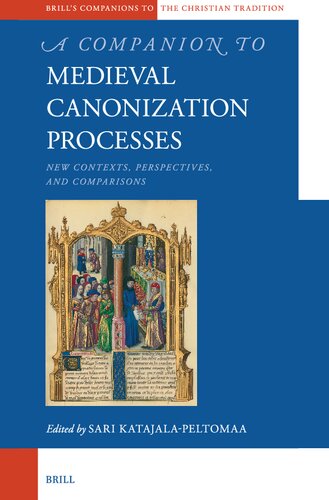 A Companion to Medieval Canonization Processes: New Contexts, Perspectives, and Comparisons