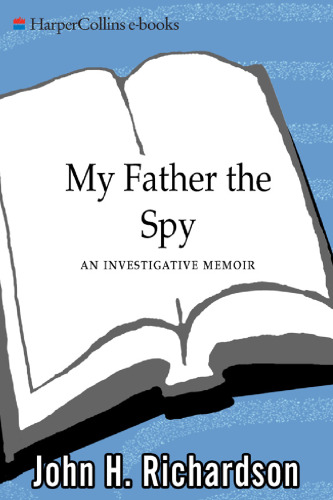 My Father the Spy: An Investigative Memoir