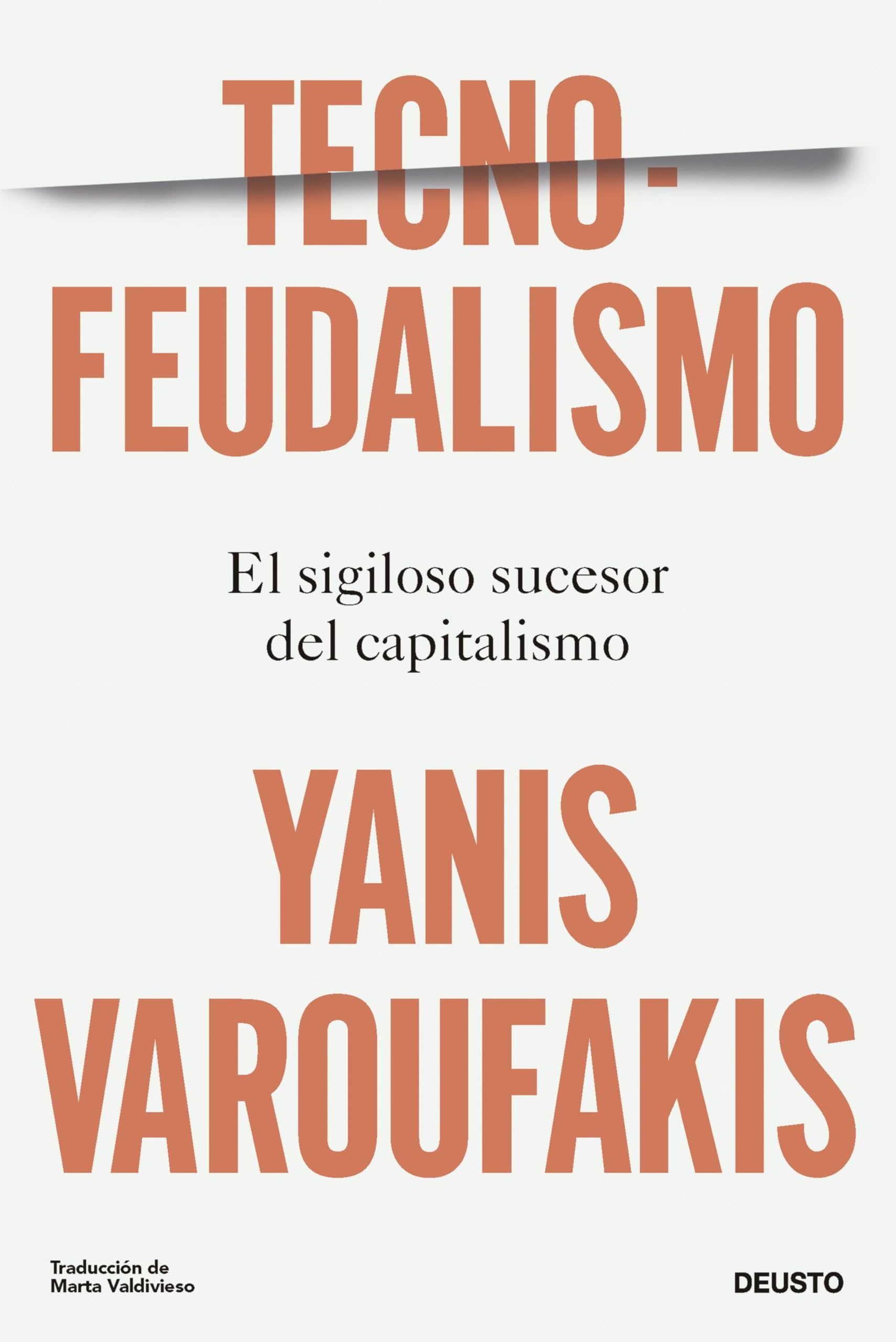 Tecnofeudalismo: El sigiloso sucesor del capitalismo (Deusto) (Spanish Edition)