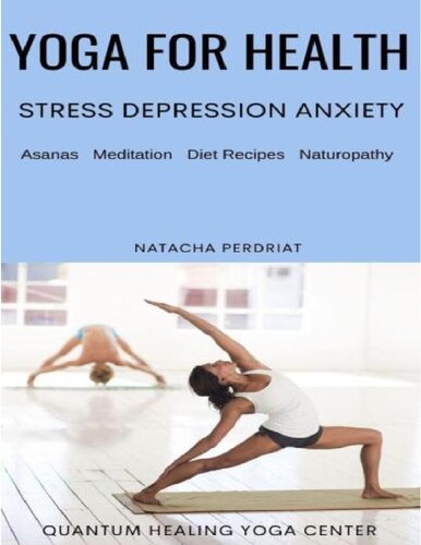 YOGA FOR HEALTH: Depression Stress Anxiety — Asanas, Meditation, Diet Recipes, Aromatherapy