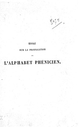 Essai sur la propagation de l’alphabet phenicien dans l’ancien monde – vol. 1