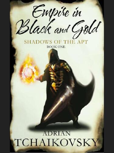 Empire in Black & Gold: Shadows of the Apt. Book One