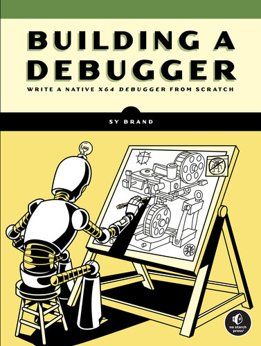 Building a Debugger : Write A Native X64 Debugger from Scratch