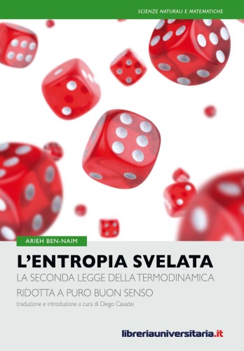 L' entropia svelata. La seconda legge della termodinamica ridotta a puro buon senso