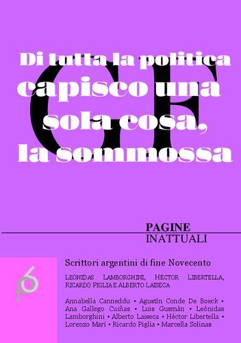 Pagine inattuali. Scrittori argentini di fine Novecento. Leónidas Lamborghini, Héctor Libertella, Ricardo Piglia e Alberto Laiseca