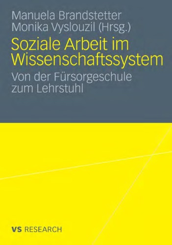 Soziale Arbeit im Wissenschaftssystem: Von der Fursorgeschule zum Lehrstuhl
