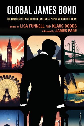 Global James Bond: (Re)Imagining and Transplanting a Popular Culture Icon