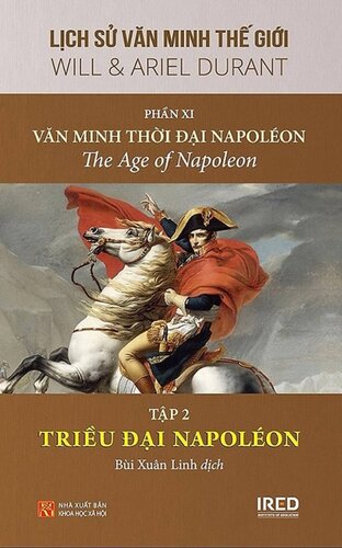 Văn Minh Thời Đại Napoléon - Triều Đại Napoléon 1799–1811 [Lịch Sử Văn Minh Thế Giới - Phần XI, #2]