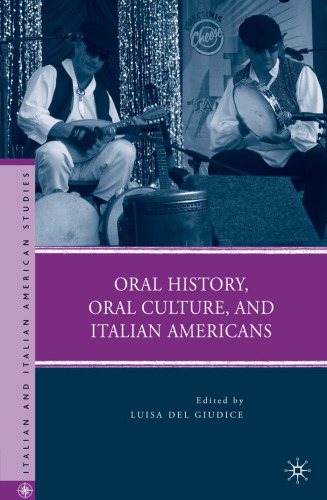 Oral History, Oral Culture, and Italian Americans (Italian and Italian American Studies)