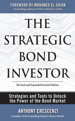 The Strategic Bond Investor: Strategies and Tools to Unlock the Power of the Bond Market