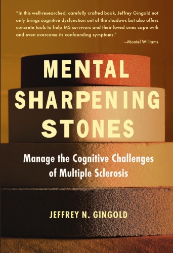 Mental Sharpening Stones: Manage the Cognitive Challenges of Multiple Sclerosis