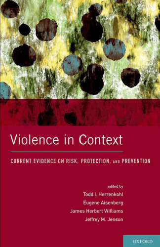 Violence in Context: Current Evidence on Risk, Protection, and Prevention (Interpersonal Violence)