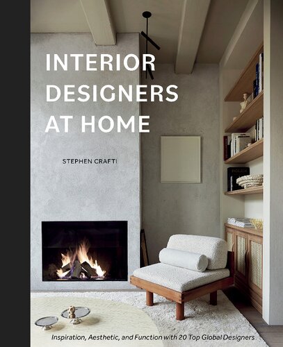 Interior Designers at Home: Inspiration, Aesthetic, and Function with 20 Top Global Designers