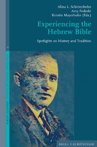 Experiencing the Hebrew Bible: Spotlights on History and Tradition
