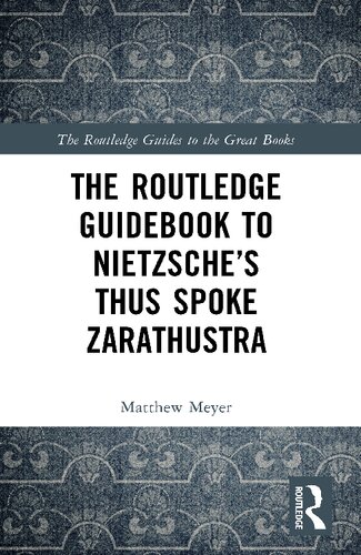 The Routledge Guidebook to Nietzsche’s Thus Spoke Zarathustra (The Routledge Guides to the Great Books)