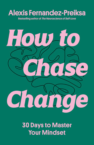 How to Chase Change : 30 Days to Master Your Mindset