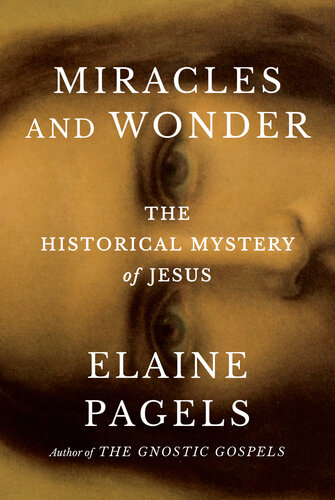 Miracles and Wonder : The Historical Mystery of Jesus