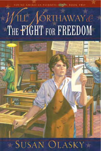 Will Northaway and the Fight for Freedom (Olasky, Susan. Young American Patriots, 2.)