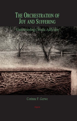 The Orchestration of Joy and Suffering: Understanding Chronic Addiction