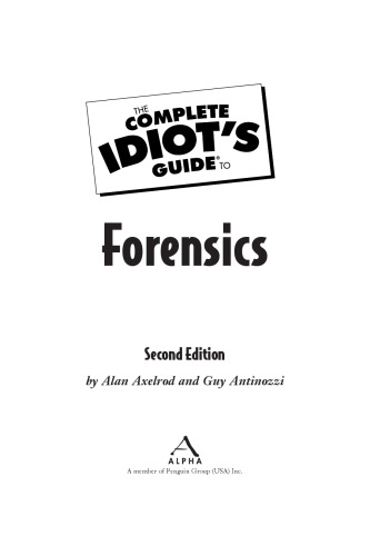 The Complete Idiot's Guide to Forensics, 2nd Edition