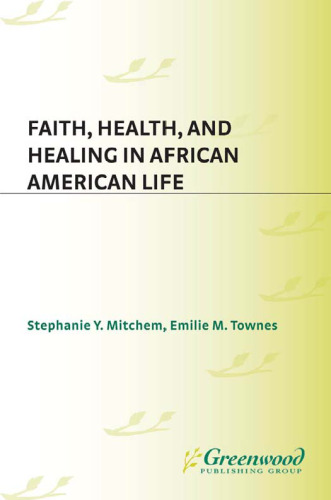 Faith, Health, and Healing in African American Life (Religion, Health, and Healing)