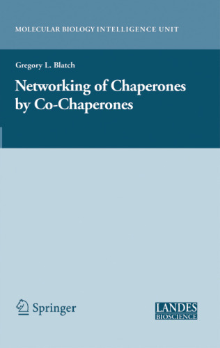 The Networking of Chaperones by Co-chaperones (Molecular Biology Intelligence Unit)